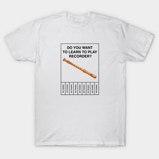 Do you want to learn to play recorder?  No Thanks T-Shirt